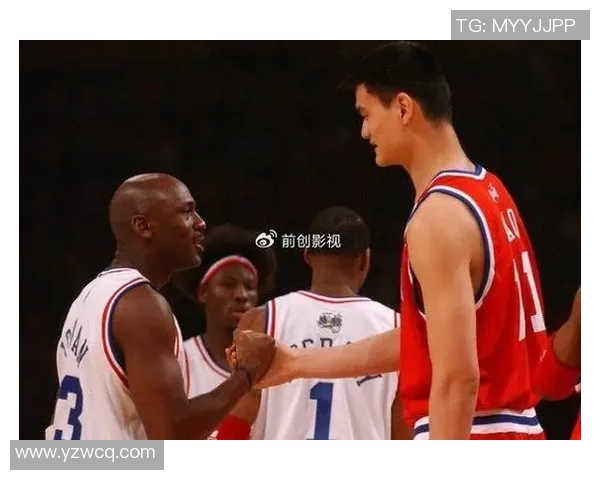 姚明与乔丹在2002年篮球盛宴中的传奇对决与友谊故事